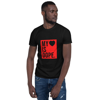 My Love Is Dope Short-Sleeve Unisex T-Shirt