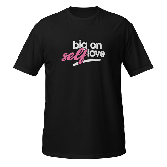 Big On Self Care Unisex T-Shirt