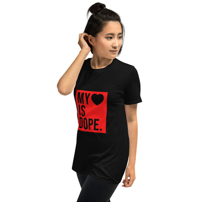 My Love Is Dope Short-Sleeve Unisex T-Shirt