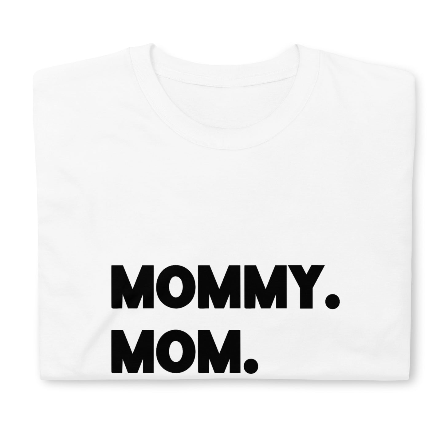 Mommy - Bruh - Short-Sleeve Unisex T-Shirt