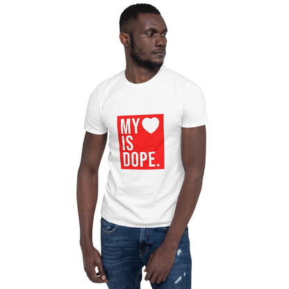 My Love Is Dope Short-Sleeve Unisex T-Shirt