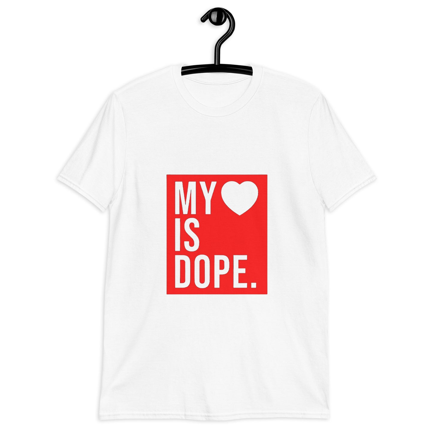 My Love Is Dope Short-Sleeve Unisex T-Shirt