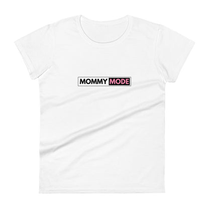 Mommy Mode Women's short sleeve t-shirt